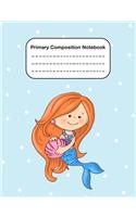 Primary Composition Book: Primary Story Journal K-2 Dashed Midline and Picture Space: Cute Pretty Mermaid