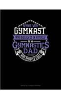 Behind Every Gymnast Who Believes In Himself Is A Gymnastics Dad Who Believed First: Monthly Bill Planner & Organizer(956 Monthly Bill Planner & Organizer)