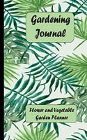 Gardening Journal: Flower and Vegetable Garden Planner