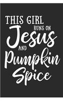 This Girl Runs On Jesus And Pumpkin Spice: 6x9 Ruled Notebook, Journal, Daily Diary, Organizer, Planner