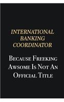 International Banking Coordinator Because Freeking Awsome is not an official title: Writing careers journals and notebook. A way towards enhancement