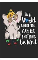 In a World Where you can be Anything Be Kind: Autism Awareness Music Sheet Paper - 6"x9" - 120 pages - Manuscript White Paper, 11 Rows/page - Matte Cover