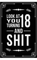 Look at You Turning 18 and Shit
