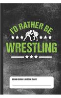 I'd Rather Be Wrestling - Blood Sugar Logbook Diary