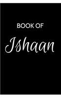 Ishaan Journal: A Gratitude Journal Notebook for Men Boys Fathers and Sons with the name Ishaan - Handsome Elegant Bold & Personalized - An Appreciation Gift - 120 