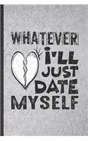Whatever I'll Just Date Myself