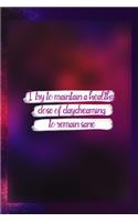 I Try To Maintain A Healthy Dose Of Daydreaming To Remain Sane