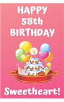 HAPPY 58th BIRTHDAY Sweetheart!: Happy 58th Birthday Card Journal / Notebook / Diary / Greetings / Appreciation Gift (6 x 9 - 110 Blank Lined Pages)