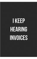 I Keep Hearing Invoices