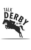 Talk Derby to me: Racing Derby Horse Lover