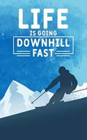 Life Is Going Downhill Fast: Funny Skiing Blank Lined Notebook Journal Diary 6x9