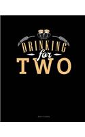 Drinking For Two