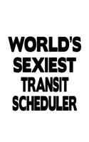 World's Sexiest Transit Scheduler: Personal Transit Scheduler Notebook, Journal Gift, Diary, Doodle Gift or Notebook - 6 x 9 Compact Size- 109 Blank Lined Pages