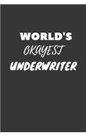 World's Okayest Underwriter Notebook: Lined Journal, 120 Pages, 6 x 9, Funny Dream Job, Starting New Career Gag Gift Journal Matte Finish