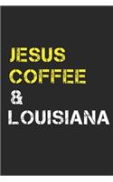 Jesus Coffee & Louisiana: Track, Log and Rate Coffee Varieties, Brew Methods And Roasts Notebook Gift for Coffee Drinkers Living In Louisiana