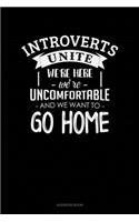 Introverts Unite We`Re Here We're Uncomfortable And We Want To Go Home