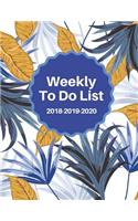 Weekly to Do List 2018-2019-2020: Planner Journal Organizer, Schedule Diary to Do List, Weekly Goals and Tasks, 124 P 8.5x11 Inches