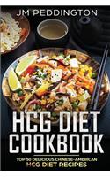 HCG Diet Cookbook: Top 50 Delicious Chinese-American HCG Diet Recipes(2 Hcg Diet Cookbook)