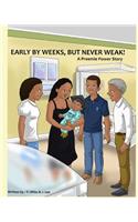 Early by Weeks, but Never Weak: A Preemie Power Story