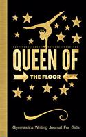 Queen of the Floor: Gymnastics Writing Journal for Girls: College Ruled Blank Lined Paper
