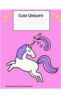 Cute Unicorn Write and Draw Primary Journal