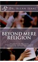 Beyond Mere Religion