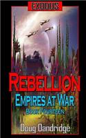 Exodus: Empires at War: Book 14: Rebellion.