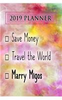 2019 Planner: Save Money, Travel the World, Marry Migos: Migos 2019 Planner