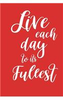 2019 Weekly Planner Inspirational Live Each Day To Its Fullest 134 Pages