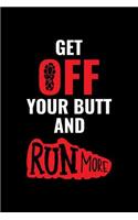 Get Off Your Butt and Run More