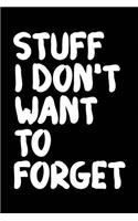 Stuff I Don't Want to Forget: An Organiser for All Your Website Usernames, Passwords & Logins (Password Logbook)