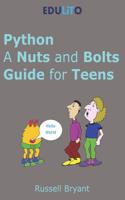 Python - A Nuts and Bolts Guide for Teens