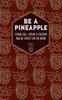 Be a Pineapple Notebook & Journal