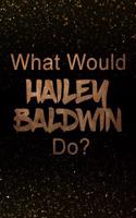 What Would Hailey Baldwin Do?