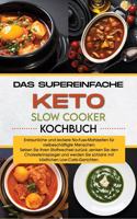Das supereinfache Keto-Slow-Cooker- Kochbuch