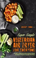 Super Simple Vegetarian Air Fryer For Everyone