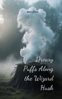 Dreary Puffs Along the Wizard Husk