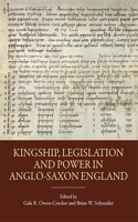 Kingship, Legislation and Power in Anglo-Saxon England