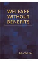 Welfare Without Benefits: (English)