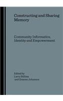 Constructing and Sharing Memory: Community Informatics, Identity and Empowerment