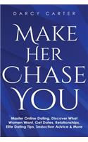 Make Her Chase You