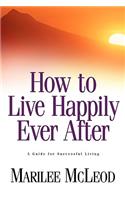 How to Live Happily Ever After