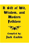 Gift of Wit, Wisdom, and Modern Folklore