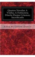 Quatro Novelas A Vinha; A Feiticeira; Diario Duma Crianca; Sacrificada