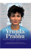 Vrunda Prabhu, Honorary Volume I, 1961-2013: Mathematician, Educator, Poet, The Teacher-Researcher of Life-in-Truth