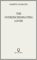 The Overdiscriminating Lover