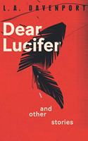 Dear Lucifer & Other Stories
