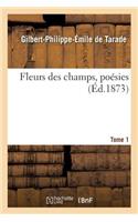 Fleurs Des Champs, Poésies. Tome 1