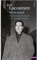 Franois Mitterrand, Une Histoire de Franais. Les Risques de L'Escalade T1