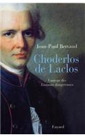 Choderlos de Laclos: L'Auteur Des Liaisons Dangereuses